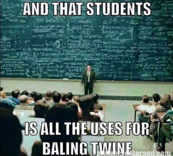 and-that-students-is-all-the-uses-for-bailing-twine-farming-memes.jpg